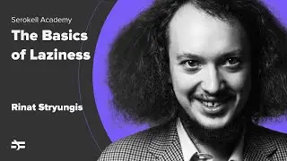 The Basics of Laziness – Rinat Stryungis