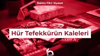 Dergiler Niçin Hür Tefekkürün Kalesidir?