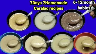 7days 7homemade Ceralac recipes for 6-12month babies-Rice, Ragi, Poha, Oats, Puffed rice, makhana