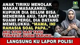 IBU..DENGAR INI RAHASIA SOAL AYAH_ BISIK ANAK TIRIKU KETAKUTAN - AKU SYOK TAK MENYANGKA TERNYATA...