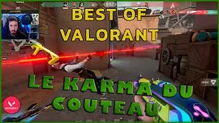 BEST OF Twitch Valorant | LE KARMA DU COUTEAU