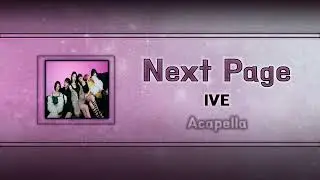 (Acapella "Clean") Next Page - IVE