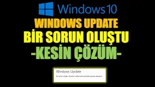 Windows 10 Windows Update Bir Sorun Oluştu Hatasının Çözümü