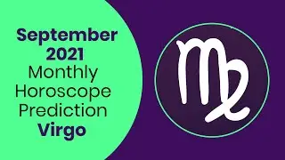 September 2021 Virgo Monthly Horoscope Prediction | Virgo Moon Sign Predictions September 2021