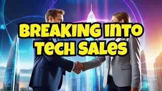 How I Broke into Tech Sales Fast