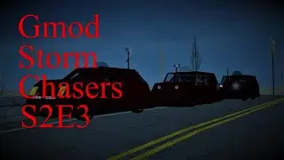 Gmod Storm Chasers S2E3 - Return of Dominator Squad
