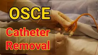 Catheter Removel | OSCE Training Part 5