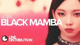 AESPA - Black Mamba (Line Distribution)