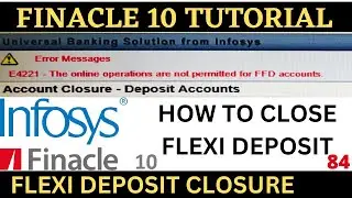 Finacle 10 Tutorial || HACM || How to close flexi deposit|| Learn and gain