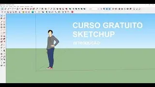 01 - Curso Sketchup - Introdução