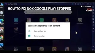 tutorial mengatasi NOX google play store has stopped