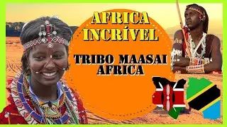 ✅SÓ VENDO PARA ACREDITAR- TRIBO MAASAI| Conheça o estilo de vida dos maasai- Tanzania & Kenia.🇹🇿🇰🇪