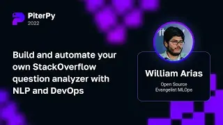 William Arias — Build and automate your own StackOverflow question analyzer with NLP and DevOps