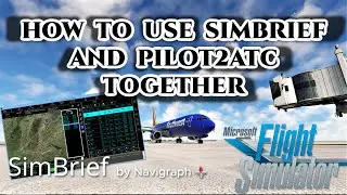 HOW TO USE/SYNC SIMBRIEF AND PILOT2ATC TOGETHER IN MICROSOFT FLIGHT SIMULATOR 2020!