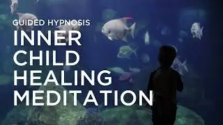 Inner Child Guided Meditation for Healing & Self Love