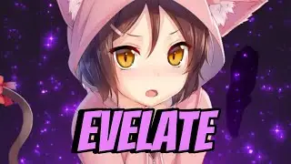 Nightcore - Evelate (S3RL feat Little Sis Nora)
