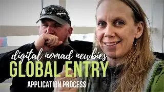 Global Entry Application Process (TSA) | Full Time Travel Digital Nomad Newbies || AT HOME ON THE GO