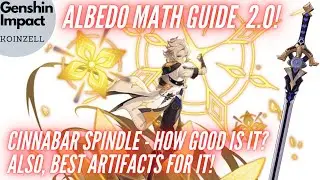 Albedo Math Guide 2.0! Is Cinnabar Spindle OP? Best Artifact Set for it! Genshin Impact