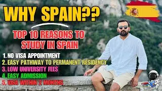 Why Study in Spain? Top 10 Reasons to Choose Spain for Your Education 🇪🇸