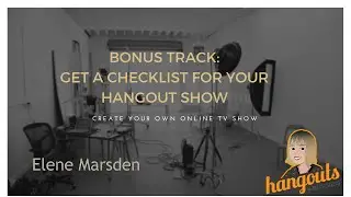 Use a Check-list Before Your Live Google Hangout Broadcast