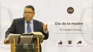 Día de la Madre #25 | Pr. Claudio Cisternas | IUMP QUINTA DE PUENTE ALTO