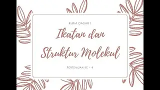 Kimia dasar 1 ikatan ion, ikatan kovalen, dan muatan formal