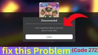 How To Fix Roblox Lost Connection due to an Error Code [ 272]