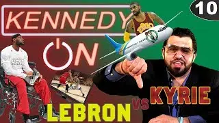 Lebron James vs Kyrie Irving (Lebron Sucks) - Ep 10 Kennedy ON