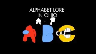 Alphabet Lore In Ohio (A-F)