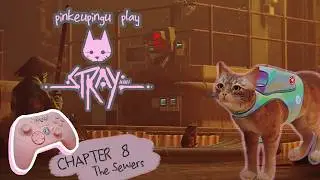 Stray Chapter 8: The Sewers | Into the Darkness Below 🌑 | Pinkeu Pingu Playthrough
