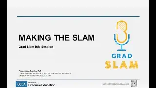 2024 UCLA Grad Slam - Making the Slam Workshop