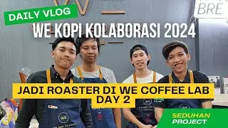 WE Kopi Kolaborasi 2024 | Roasting kopi terbaik Indonesia | Day 2