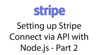 Setting up Stripe Connect via API with Node.js & React.js - Part 2