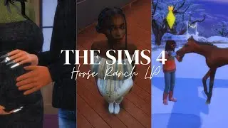 THE SIMS 4 HORSE RANCH LP // PART 2