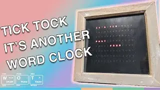 I made a Word Clock, and so can you!