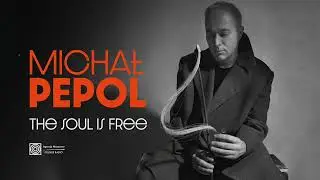 Michał Pepol - The Soul Is Free