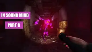 In Sound Mind | NEW Psychological Horror Game Full Playthrough Part 8!