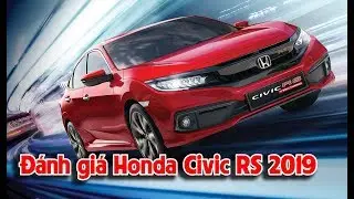 Đánh giá Honda Civic RS 2019 lái giống BMW Seri 3?