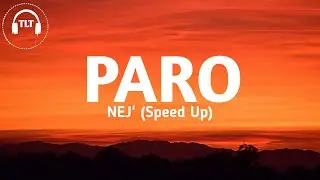NEJ'- Paro (Speed Up) [Lyrics]