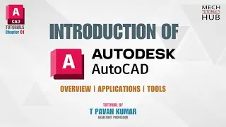 Introduction of AutoCAD 2024 | Overview, Applications, and Tools | AutoCAD Tutorials | Ch 01