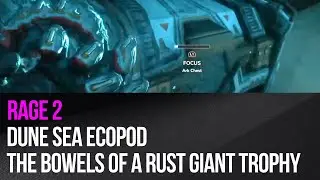 Rage 2 - Dune Sea EcoPod - The Bowels of a Rust Giant trophy