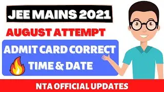 JEE MAIN ADMIT CARD 2021 | JEE MAINS 2021 | JEE MAINS ADMIT CARD 2021 AUGUST