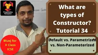What are the types of Constructor? - BlueJ for X Class ICSE - Tutorial 34
