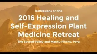Creativity Matters: Reflections on the 2016 Healing and Self-Expression Plant Medicine Retreat