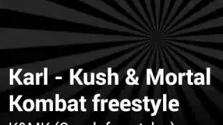 KARL - Kush & Mortal Kombat