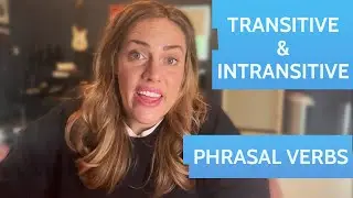 Transitive and Intransitive Phrasal Verbs - At the Same Time
