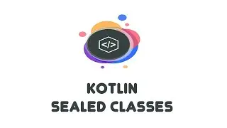Kotlin Sealed Classes - Kotlin Beginner Tutorials (31)