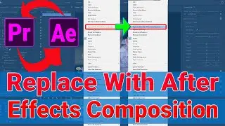 How To Activate Or Fix Replace With After Effects Composition In Premiere Pro 2022