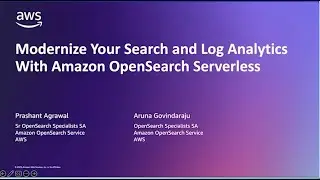 Modernize your search and log analytics with Amazon OpenSearch Serverless | AWS Events