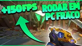 COMO RODAR VALORANT EM PC FRACO ( Como aumentar muito o FPS do Valorant )